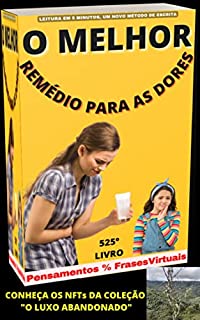Livro O MELHOR REMÉDIO PARA AS DORES : 525º LIVRO
