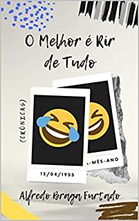 Livro O Melhor é Rir de Tudo (Crônicas)