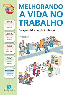 Melhorando a Vida no Trabalho: 5S nas empresas (Viver 5S Livro 3)