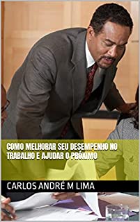 Livro Como melhorar seu desempenho no trabalho e ajudar o próximo
