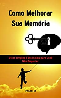 Livro Como Melhorar sua Memória: Dicas simples e essenciais para você Não esquecer