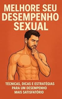 Melhore Seu Desempenho Sexual