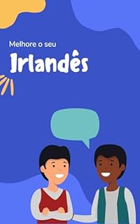 Livro Melhore o seu Irlandês: Frases e expressões para levar seu Irlandês ao próximo nível (Irlandês para todos Livro 2)