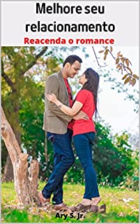 Livro Melhore seu relacionamento: Reacenda o romance