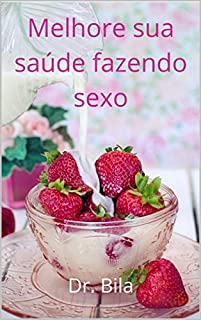 Livro Melhore sua saúde fazendo sexo
