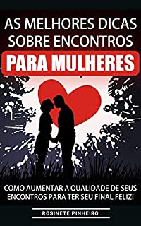 Livro As Melhores Dicas Sobre Encontro Para Mulheres