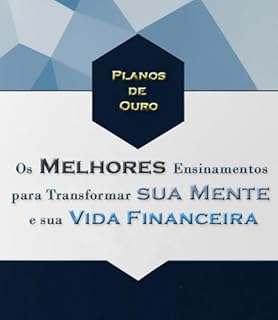 Livro Os Melhores Ensinamentos para Transformar sua Mente e sua Vida Financeira