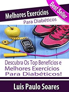 Melhores exercícios para diabéticos (Diabetes Mellitus Livro 5)