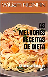 Livro AS MELHORES RECEITAS DE DIETA: 67 receitas fáceis de fazer