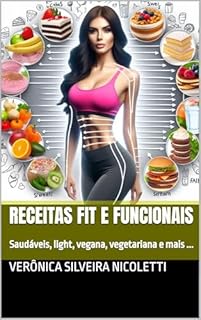 Livro Melhores Receitas FIT & FUNCIONAIS: Saudáveis, light, vegana, vegetariana e mais (Tudo de Gastronomia)