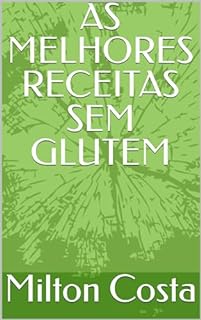 Livro AS MELHORES RECEITAS SEM GLUTEM