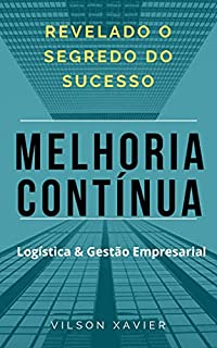 Livro Melhoria Contínua: Revelado o Segredo do Sucesso