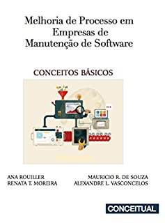 MELHORIA DE PROCESSO EM EMPRESAS DE MANUTENÇÃO DE SOFTWARE: CONCEITOS BÁSICOS
