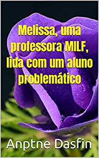Livro Melissa, uma professora MILF, lida com um aluno problemático
