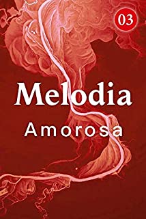 Livro Melodia Amorosa 3: Amar uma mulher não significa que você precisa ficar com ela por um tempo