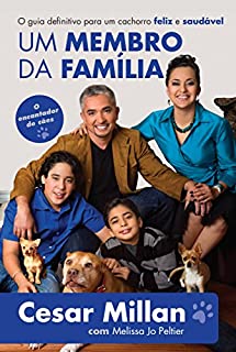 Um membro da família: O guia definitivo para um cachorro feliz e saudável