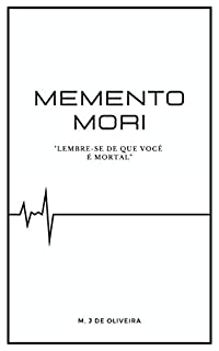 Memento Mori : Lembre-se de que você é mortal