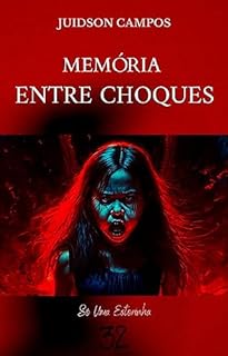Livro MEMÓRIA ENTRE CHOQUES: Só Uma Estorinha (ESCREVINHADOS DE LEITURA RÁPIDA)