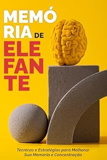 Livro Memória de Elefante: Técnicas e Estratégias para Melhorar Sua Memória e Concentração