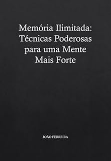 Livro Memória Ilimitada: Técnicas Poderosas para uma Mente Mais Forte
