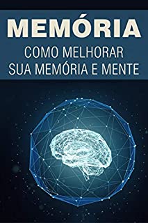 Livro MEMÓRIA: Como Melhorar Sua Memória e Mente