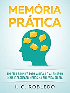 Livro Memória Prática: Um Guia Simples para Ajudá-lo a Lembrar Mais  E Esquecer Menos na Sua Vida Diária
