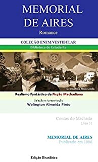 Livro MEMORIAL DE AIRES: Realismo Fantástico da Ficção Machadiana (Contos do Machado Livro 31)