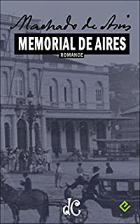 Livro Memorial de Aires (Série Machadiana Livro 4)