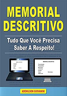 Memorial Descritivo - Tudo Que Você Precisa Saber a Respeito!: Aprenda a Produzir Memoriais Descritivos através de um E-book Prático