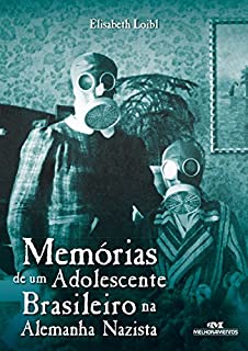 Livro Memórias de um Adolescente Brasileiro na Alemanha Nazista (Relatos de Guerra)