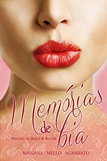 Memórias de Bia: Prequel de Beijos & Batom