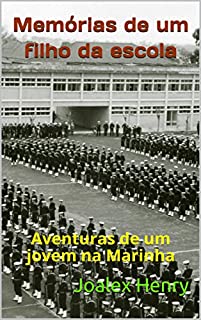 Livro Memórias de um filho da escola: Aventuras de um jovem na Marinha
