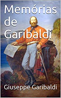 Memórias de Garibaldi (Rio Grande Antigo Livro 6)