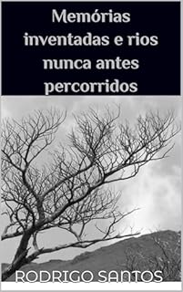 Livro Memórias inventadas e rios nunca antes percorridos