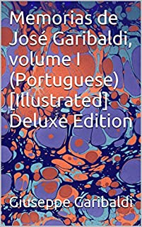 Livro Memorias de José Garibaldi, volume I (Portuguese) [Illustrated] Deluxe Edition