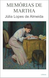 Livro Memórias de Martha - Júlia Lopes de Almeida (Escritoras do Mundo)