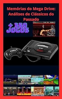 Livro Memórias do Mega Drive: Análises de Clássicos do Passado (vídeo Games Nostálgicos)