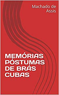 MEMÓRIAS PÓSTUMAS DE BRÁS CUBAS