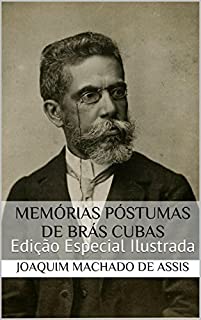 Memórias Póstumas de Brás Cubas (Edição Especial Ilustrada): Com biografia do autor e índice activo