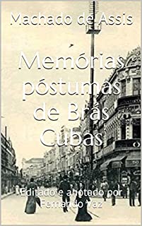 Memórias póstumas de Brás Cubas: Editado e anotado por Fernando Vaz