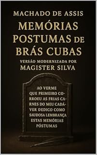 Livro Memórias Póstumas de Brás Cubas: “A genialidade de Machado, agora em português contemporâneo.”