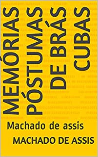 Livro Memórias Póstumas de Brás Cubas: Machado de assis