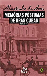 Livro Memórias Póstumas de Brás Cubas | Machado de Assis (Série Machadiana Livro 2)