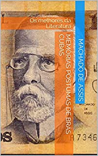 Livro Memórias Póstumas de Brás Cubas: Os Melhores da Literatura