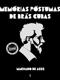 Memórias póstumas de Brás Cubas: um resumo