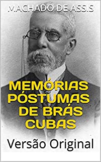 Livro Memórias Póstumas de Brás Cubas: Versão Original (Literaturando Livro 2)