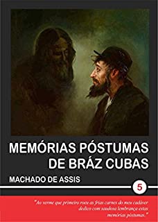 Memórias Póstumas de Bráz Cubas (Machado de Assis Livro 5)