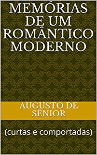 Livro Memórias de um romântico moderno: (curtas e comportadas)
