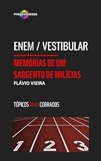 Livro MEMÓRIAS DE UM SARGENTO DE MILÍCIAS: ENEM / VESTIBULAR (TÓPICOS QUENTES): Perguntas e Respostas Comentadas (Literatura) (ENEM: TÓPICOS QUENTES PARA A PROVA)