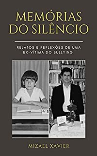 Livro MEMÓRIAS DO SILÊNCIO: Relatos e reflexões de uma ex-vítima do BULLYING